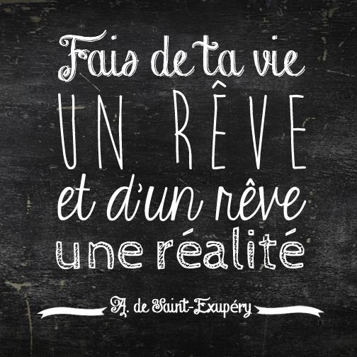 Faire de sa vie un rêve et d'un rêve une réalité